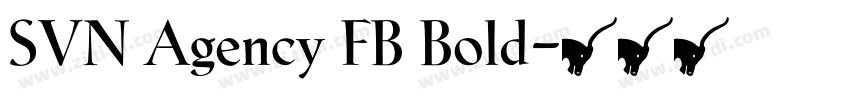 SVN Agency FB Bold字体转换